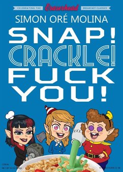 Snap! Crackle! Fuck You! - Oré Molina, Simon