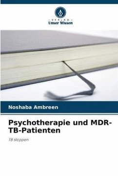 Psychotherapie und MDR-TB-Patienten - Ambreen, Noshaba