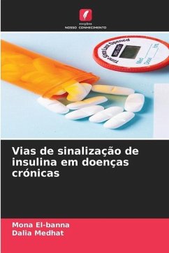 Vias de sinalização de insulina em doenças crónicas - El-Banna, Mona;Medhat, Dalia