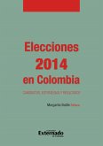 Elecciones 2014 en Colombia: candidatos, estrategia y resultados. Libro independiente (eBook, PDF) Elecciones 2014 en Colombia: candidatos, estrategia y resultados. Libro independiente (eBook, PDF)