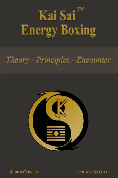 Kai Sai Energy Boxing (Chinese Boxing, #2) (eBook, ePUB) Kai Sai Energy Boxing (Chinese Boxing, #2) (eBook, ePUB)
