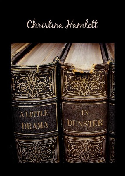 A Little Drama in Dunster (Book 3) (eBook, ePUB) A Little Drama in Dunster (Book 3) (eBook, ePUB)