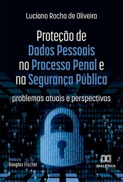 Cover Proteção de Dados Pessoais no Processo Penal e na Segurança Pública (eBook, ePUB)