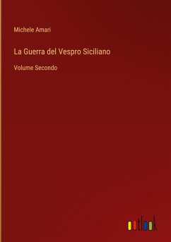 La Guerra del Vespro Siciliano - Amari, Michele