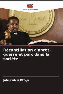 Réconciliation d'après-guerre et paix dans la société - Okoya, John Calvin