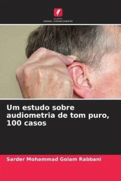 Um estudo sobre audiometria de tom puro, 100 casos - Golam Rabbani, Sarder Mohammad