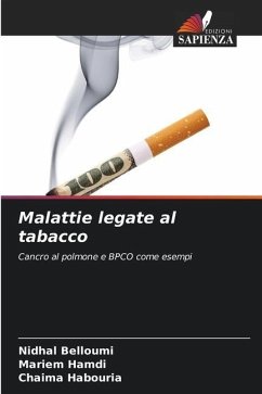 Malattie legate al tabacco - Belloumi, Nidhal;Hamdi, Mariem;Habouria, Chaima