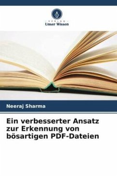 Ein verbesserter Ansatz zur Erkennung von bösartigen PDF-Dateien - Sharma, Neeraj