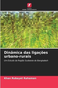 Dinâmica das ligações urbano-rurais - Rubayet Rahaman, Khan