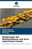 Bioökologie der Blattlausfauna und ihrer natürlichen Feinde