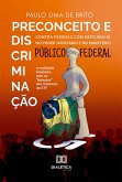 Preconceito e discriminação contra pessoas com deficiência no Poder Judiciário e no Ministério Público Federal: (eBook, ePUB)