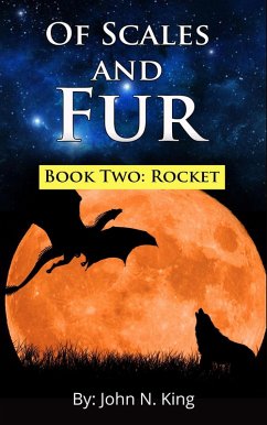 Of Scales and Fur - Book Two: Rocket (eBook, ePUB) - King, John N.