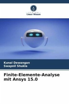 Finite-Elemente-Analyse mit Ansys 15.0 - Dewangan, Kunal;Shukla, Swapnil