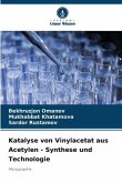 Katalyse von Vinylacetat aus Acetylen - Synthese und Technologie