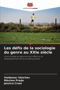 Les défis de la sociologie du genre au XXIe siècle - Sánchez, Valdemar;Prado, Máximo;Cruel, Jessica