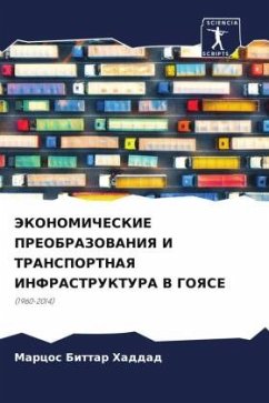 JeKONOMIChESKIE PREOBRAZOVANIYa I TRANSPORTNAYa INFRASTRUKTURA V GOYaSE - Bittar Haddad, Marcos