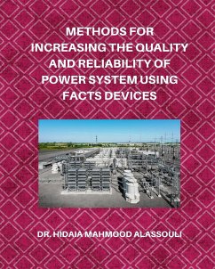 Methods for Increasing the Quality and Reliability of Power System Using FACTS Devices - Alassouli, Hidaia Mahmood