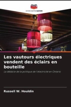 Les vautours électriques vendent des éclairs en bouteille - Houldin, Russell W.