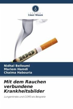 Mit dem Rauchen verbundene Krankheitsbilder - Belloumi, Nidhal;Hamdi, Mariem;Habouria, Chaima