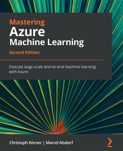 Mastering Azure Machine Learning - Second Edition - Körner, Christoph; Alsdorf, Marcel