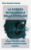 La Scienza Nutrizionale Della Spirulina (eBook, ePUB) La Scienza Nutrizionale Della Spirulina (eBook, ePUB)