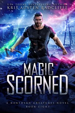 Magic Scorned (Northern Creatures, #8) (eBook, ePUB) - Radcliffe, Kris Austen