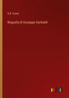 Biografia di Giuseppe Garibaldi