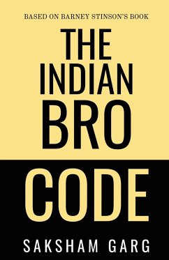 The Indian Bro Code - Garg, Saksham