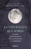 La naturaleza que somos: una antropóloga en la luna