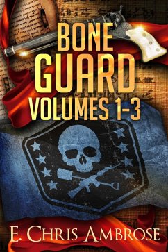 Bone Guard Adventures, Books 1 - 3 (eBook, ePUB) - Ambrose, E. Chris