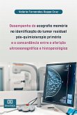 Desempenho da ecografia mamária na identificação do tumor residual pós-quimioterapia primária e a concordância entre a aferição ultrassonográfica e histopatológica (eBook, ePUB)