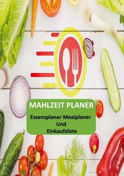 Mahlzeit Planer: Essensplaner Mealplaner und Einkaufsliste - Wolfgang, Sabine