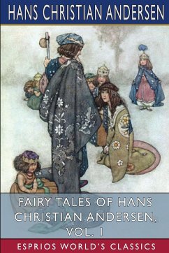 Fairy Tales of Hans Christian Andersen, Vol. 1 (Esprios Classics) - Andersen, Hans Christian