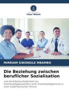 Die Beziehung zwischen beruflicher Sozialisation - Mbambo, Mirriam Sibongile