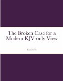 The Broken Case for a Modern KJV-only View