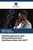 Polymorphismus des Stickstoffmonoxid-Synthase-Gens bei DVT
