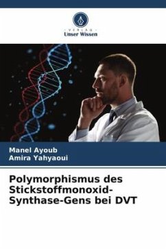 Polymorphismus des Stickstoffmonoxid-Synthase-Gens bei DVT - Ayoub, Manel;Yahyaoui, Amira