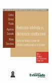 Reelección indefinida vs. democracia constitucional. Sobre los límites al poder de reforma constitucional en el Ecuador (eBook, PDF)