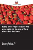 Rôle des régulateurs de croissance des plantes dans les fraises