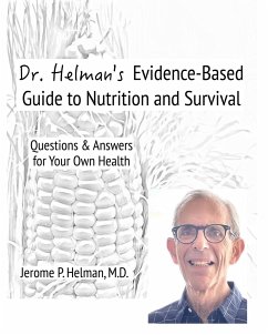 Dr. Helman's Evidence-Based Guide to Nutrition and Survival - Helman, Jerome P