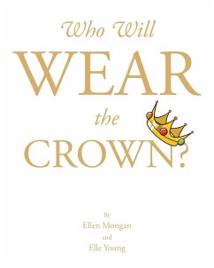 Who Will Wear the Crown? - Mongan, Ellen; Elle