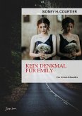 KEIN DENKMAL FÜR EMILY (eBook, ePUB)