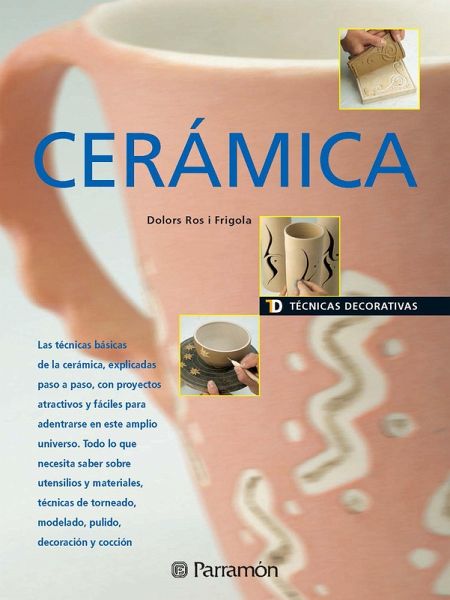 Técnicas Decorativas. Cerámica (eBook, ePUB) Técnicas Decorativas. Cerámica (eBook, ePUB)