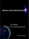 The Theology Third Book in the Biblical Evolution Revolution Series (eBook, ePUB)