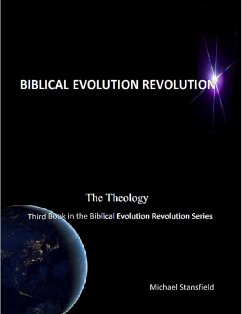 The Theology Third Book in the Biblical Evolution Revolution Series (eBook, ePUB) - Stansfield, Michael