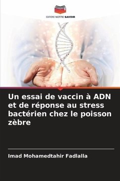 Un essai de vaccin à ADN et de réponse au stress bactérien chez le poisson zèbre - Fadlalla, Imad Mohamedtahir