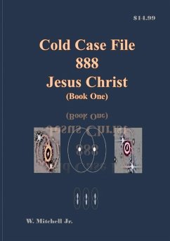 Cold Case File 888 - Jesus Christ (Book One) - Mitchell Jr., Walter