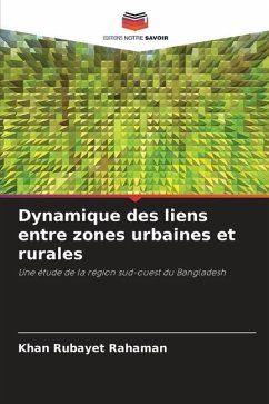 Dynamique des liens entre zones urbaines et rurales - Rubayet Rahaman, Khan