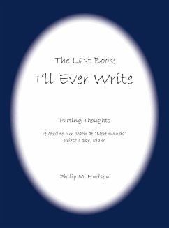 The Last Book I'll Ever Write - Hudson, Philip M