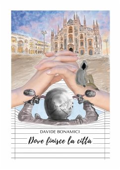 Dove finisce la città - Bonamici, Davide